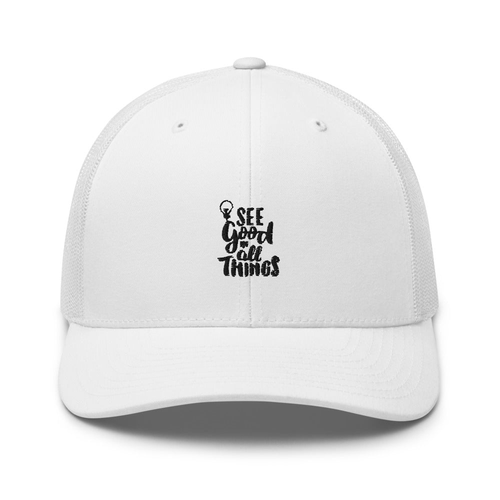 See Good in All Things Trucker Cap