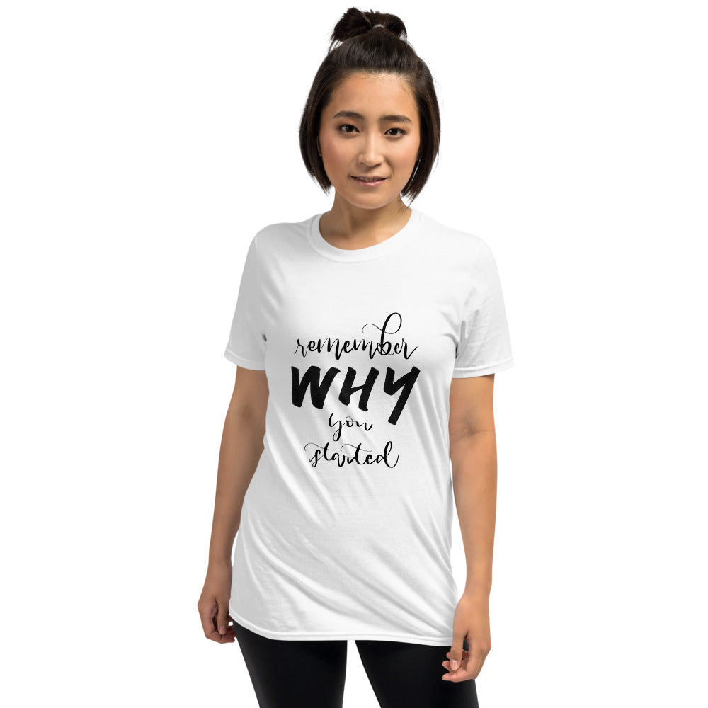 Remember Why You Started Printed White Short-Sleeve Women T-Shirt