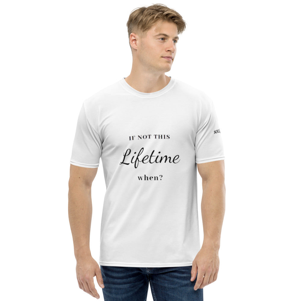 If not this Lifetime When Men's T-shirt