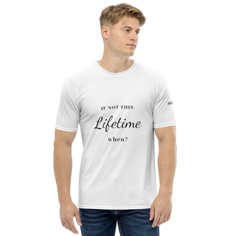 If not this Lifetime When Men's T-shirt