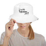 If not this Lifetime when Bucket Hat