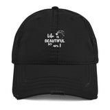 Life is Beautiful Distressed Dad Hat