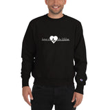 Love is the lifeline Champion Sweatshirt