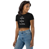 Nothing is everything Organic Crop Top