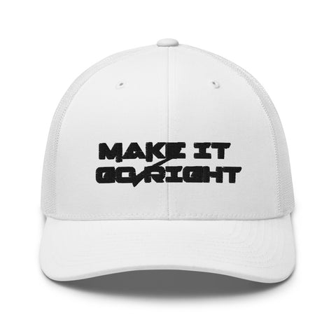 Make It Go Right Trucker Cap