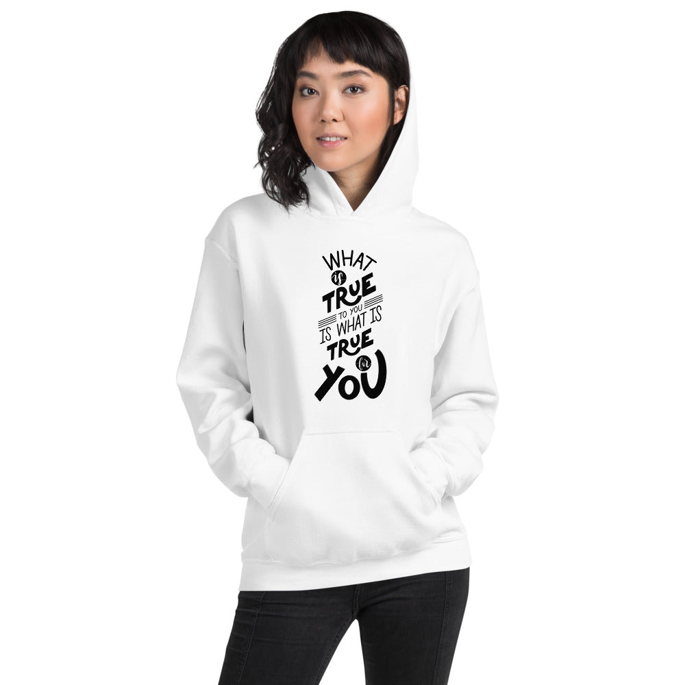 What Is True To You Is What Is True For You Printed Women White Hooded Sweatshirt