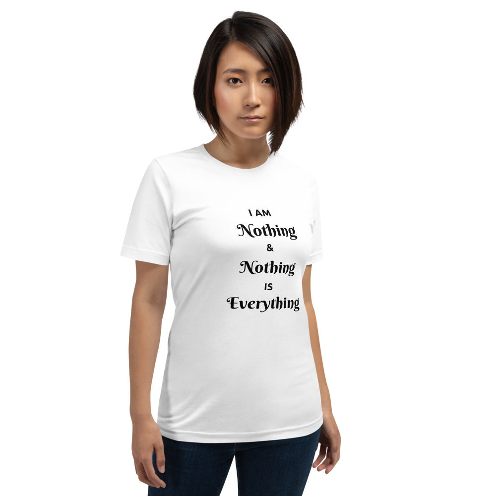 Nothing is everything Short-Sleeve Unisex T-Shirt